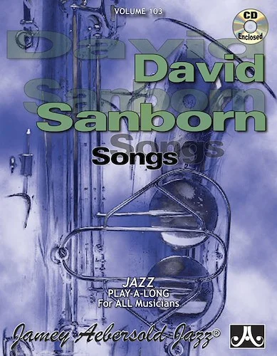 Jamey Aebersold Jazz, Volume 103: David Sanborn Songs