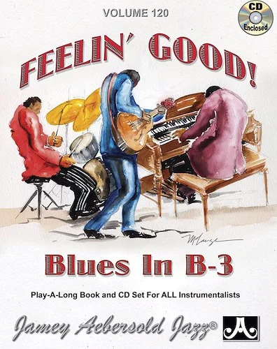 Jamey Aebersold Jazz, Volume 120: Feelin' Good!: Blues in B-3