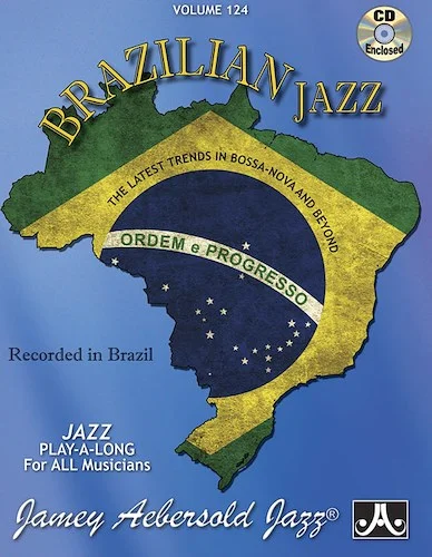 Jamey Aebersold Jazz, Volume 124: Brazilian Jazz: The Latest Trends In Bossa-Nova and Beyond