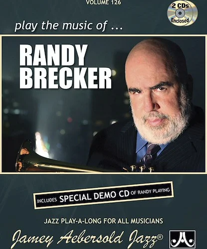 Jamey Aebersold Jazz, Volume 126: Play the Music of Randy Brecker: Includes Special Demo CD of Randy Playing