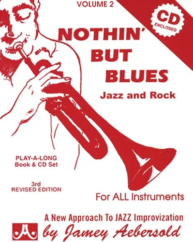 Jamey Aebersold Jazz, Volume 2: Nothin' but Blues Jazz and Rock (3rd Revised Edition): A New Approach to Jazz Improvisation