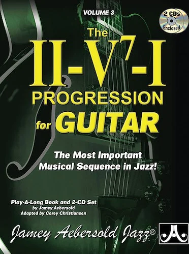 Jamey Aebersold Jazz, Volume 3: The ii-V7-I Progression for Guitar: The Most Important Musical Sequence in Jazz!