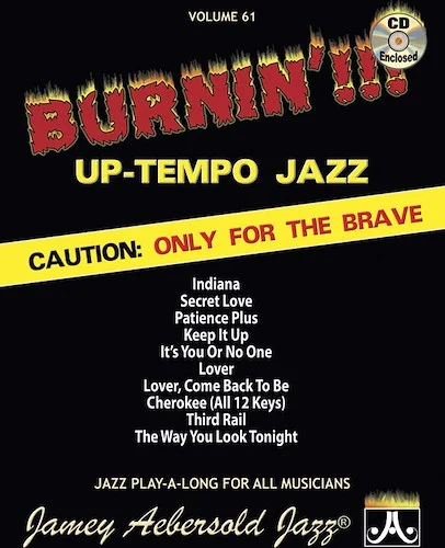 Jamey Aebersold Jazz, Volume 61: Burnin'!!! Up-Tempo Jazz: Caution: Only for the Brave