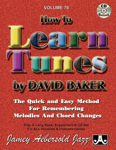 Jamey Aebersold Jazz, Volume 76: How to Learn Tunes: The Quick and Easy Method for Remembering Melodies and Chord Changes