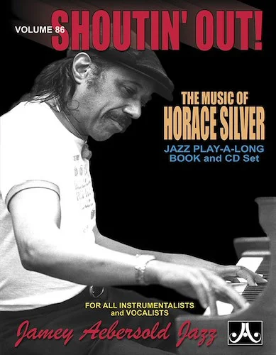 Jamey Aebersold Jazz, Volume 86: Shoutin' Out!: The Music of Horace Silver