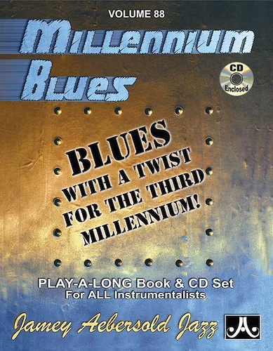 Jamey Aebersold Jazz, Volume 88: Millennium Blues: Blues with a Twist for the Third Millenium!
