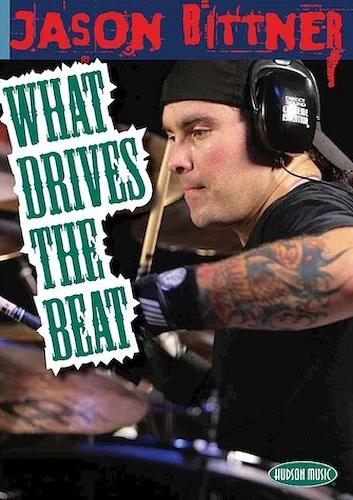 Jason Bittner - What Drives the Beat
