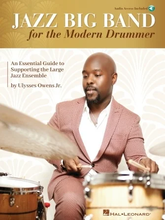 Jazz Big Band for the Modern Drummer - An Essential Guide to Supporting the Large Jazz Ensemble