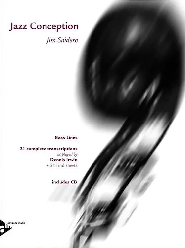 Jazz Conception: Bass Lines: 21 Complete Transcriptions as Played by Dennis Irwin + 21 Lead Sheets