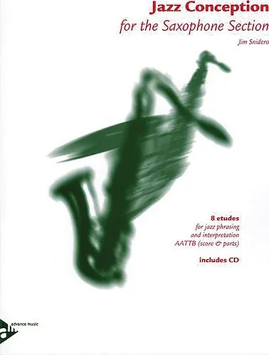 Jazz Conception: Saxophone Section: 8 Etudes for Jazz Phrasing and Improvisation