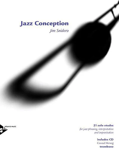 Jazz Conception: Trombone: 21 Solo Etudes for Jazz Phrasing, Interpretation, and Improvisation