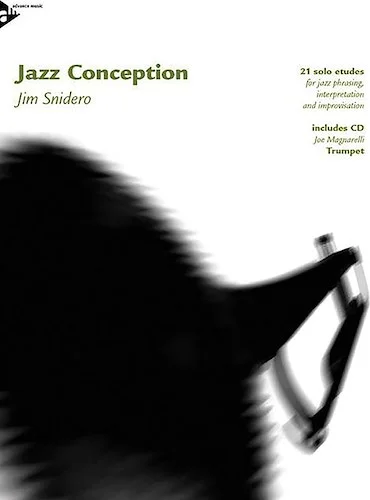 Jazz Conception: Trumpet: 21 Solo Etudes for Jazz Phrasing, Interpretation, and Improvisation