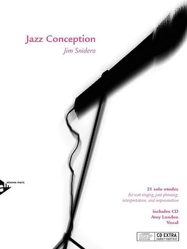 Jazz Conception: Voice: 21 Solo Etudes for Scat Singing, Jazz Phrasing, Interpretation, and Improvisation