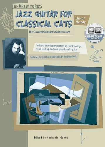 Jazz Guitar for Classical Cats: Chord/Melody: The Classical Guitarist's Guide to Jazz