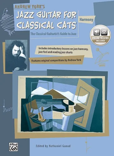 Jazz Guitar for Classical Cats: Harmony: The Classical Guitarist's Guide to Jazz
