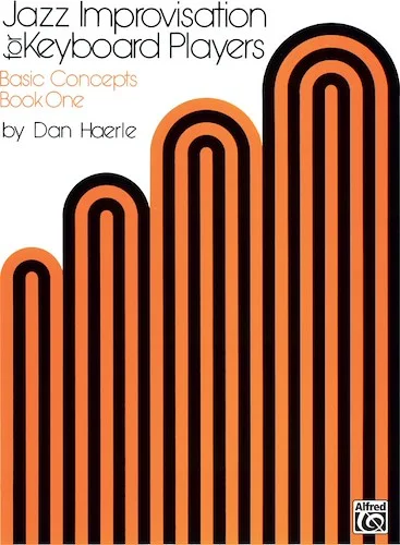 Jazz Improvisation for Keyboard Players, Book 1: Basic Concepts