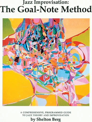 Jazz Improvisation: The Goal-Note Method (Text with MP3s)