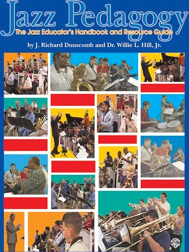 Jazz Pedagogy: The Jazz Educator's Handbook and Resource Guide