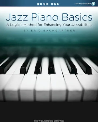 Jazz Piano Basics - Book 1 - A Logical Method for Enhancing Your Jazzabilities