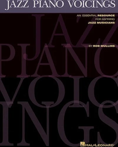 Jazz Piano Voicings - An Essential Resource for Aspiring Jazz Musicians