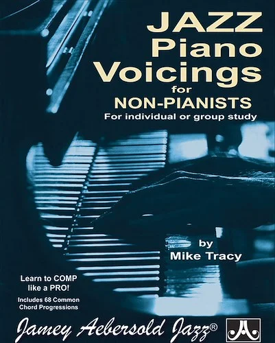 Jazz Piano Voicings for Non-Pianists: For Individual or Group Study