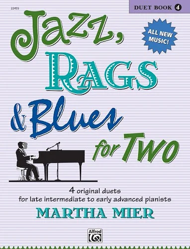 Jazz, Rags & Blues for Two, Book 4: 4 Original Duets for Late Intermediate to Early Advanced Pianists