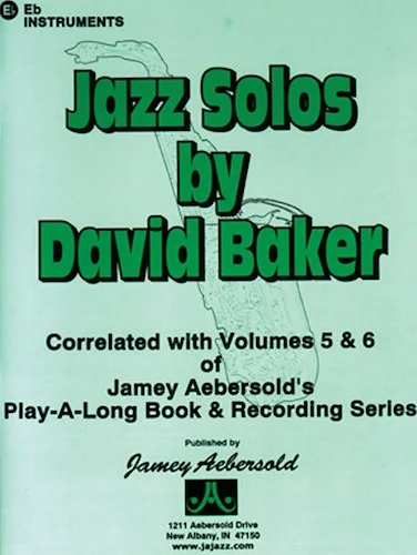 Jazz Solos: Correlated with Aebersold <i>Volumes 5 & 6</i> of Jamey Aebersold's Play-A-Long Book & Recording Series