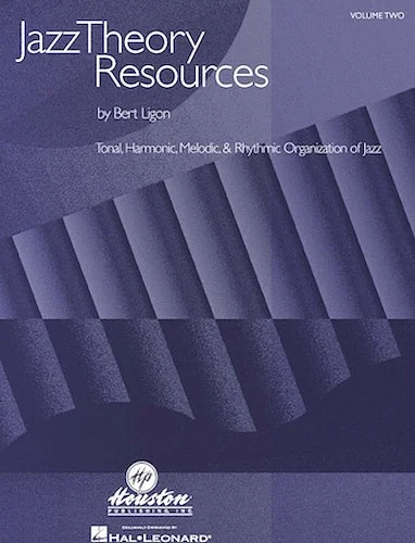 Jazz Theory Resources - Tonal, Harmonic, Melodic & Rhythmic Organization of Jazz