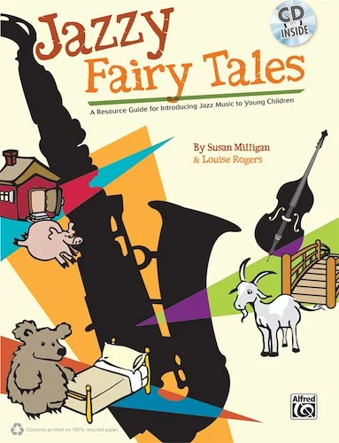 Jazzy Fairy Tales: A Resource Guide for Introducing Jazz Music to Young Children