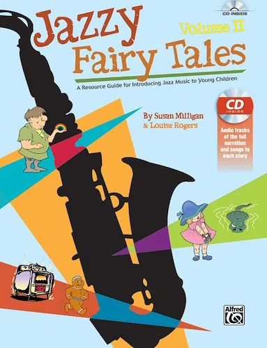 Jazzy Fairy Tales, Volume II: A Resource Guide for Introducing Jazz Music to Young Children