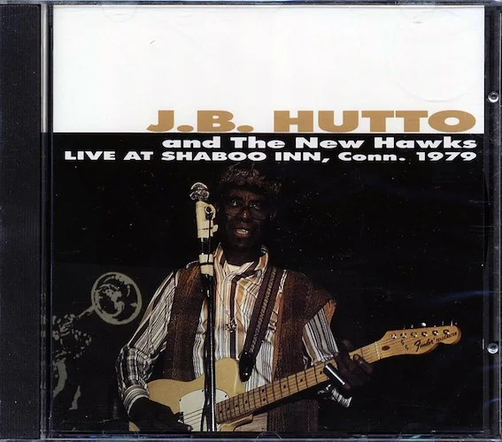 JB Hutto & The New Hawks - Live At The Shaboo Inn, Conn. 1979 (marked/ltd stock)