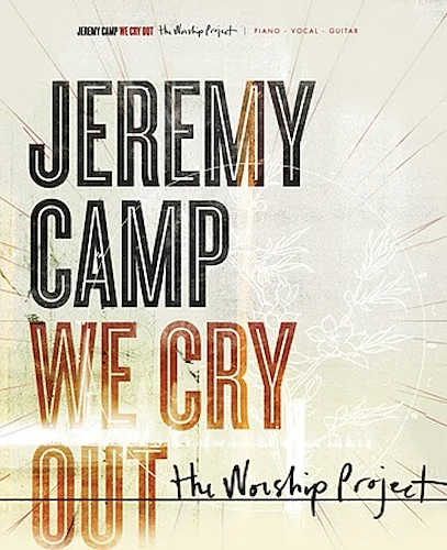 Jeremy Camp - We Cry Out: The Worship Project