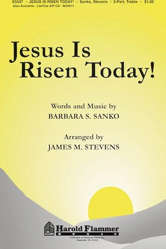 Jesus Is Risen Today!