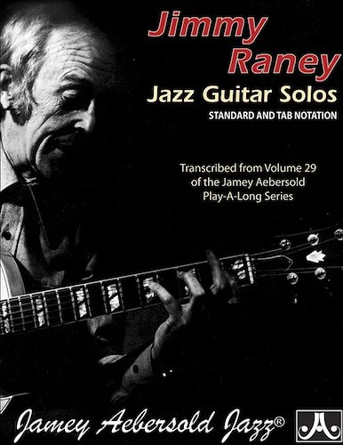 Jimmy Raney Jazz Guitar Solos: Standard and TAB Notation: Transcribed from Volume 29 of the Jamey Aebersold Play-A-Long Series