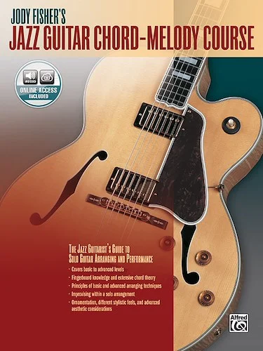 Jody Fisher's Jazz Guitar Chord-Melody Course: The Jazz Guitarist's Guide to Solo Guitar Arranging and Performance
