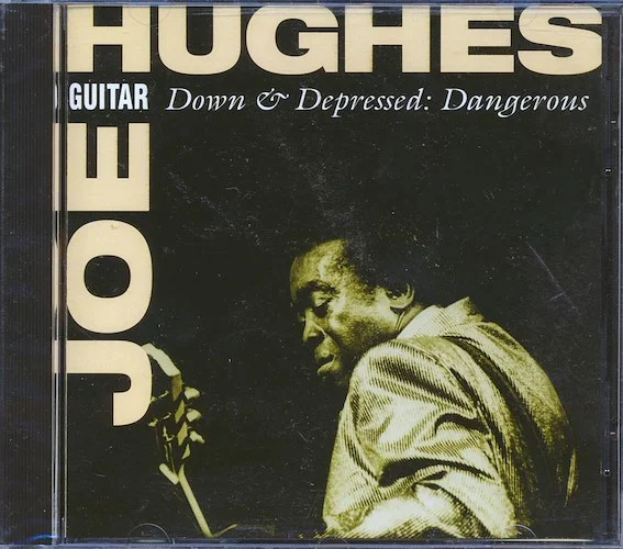 Joe Guitar Hughes - Down & Depressed: Dangerous