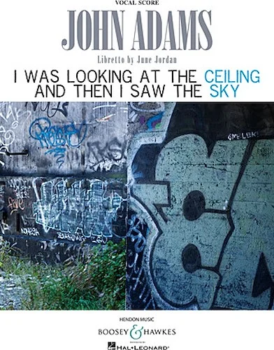 John Adams - I Was Looking at the Ceiling and Then I Saw the Sky - Songplay in Two Acts