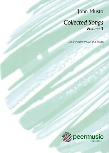 John Musto - Collected Songs: Volume 3