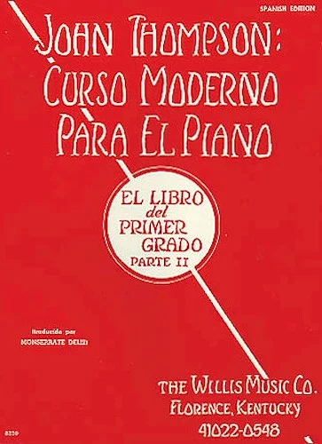 John Thompson's Modern Course for the Piano (Curso Moderno) - First Grade, Part 2 (Spanish)