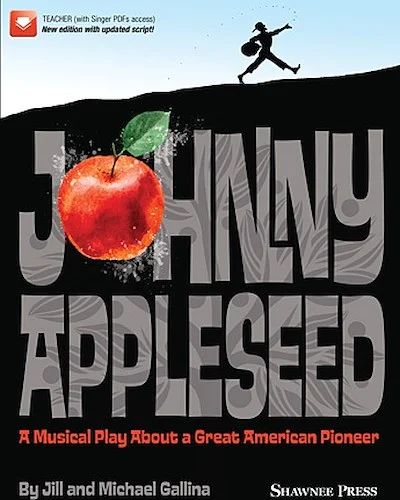 Johnny Appleseed - A Musical Play About a Great American Pioneer