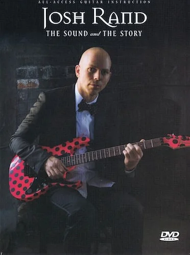 Josh Rand - The Sound and the Story - All-Access Guitar Instruction