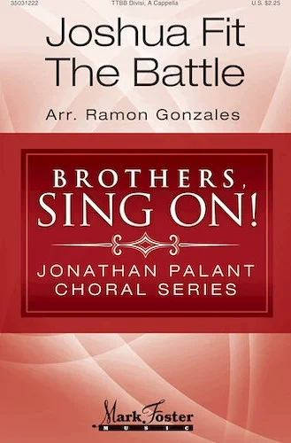 Joshua Fit the Battle - Brothers, Sing On! Jonathan Palant Choral Series
