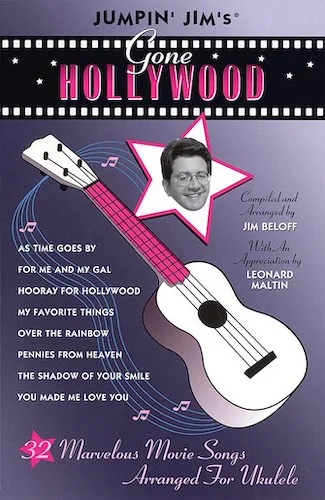 Jumpin' Jim's Gone Hollywood - Marvelous Movie Songs Arranged for Ukulele