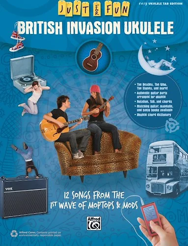 Just for Fun: British Invasion Ukulele: 12 Songs from the 1st Wave of Moptops & Mods