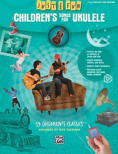 Just for Fun: Children's Songs for Ukulele: 59 Children's Classics