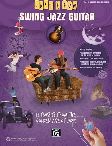 Just for Fun: Swing Jazz Guitar: 12 Swing Era Classics from the Golden Age of Jazz