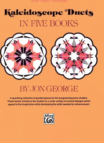 Kaleidoscope Duets, Book 3: A Sparkling Collection of Graded Pieces for the Progressing Piano Student