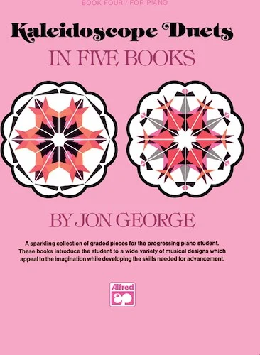 Kaleidoscope Duets, Book 4: A Sparkling Collection of Graded Pieces for the Progressing Piano Student