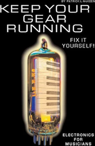 Keep Your Gear Running - Electronics for Musicians
