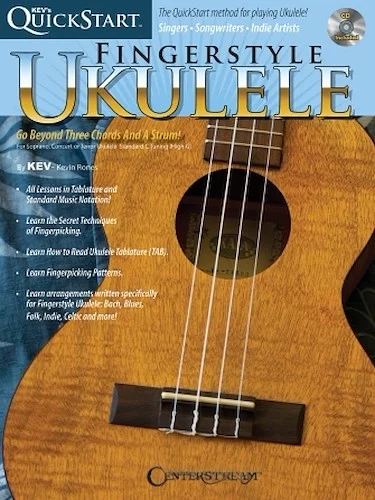 Kev's QuickStart for Fingerstyle Ukulele - For Soprano, Concert or Tenor Ukuleles in Standard C Tuning (High G)